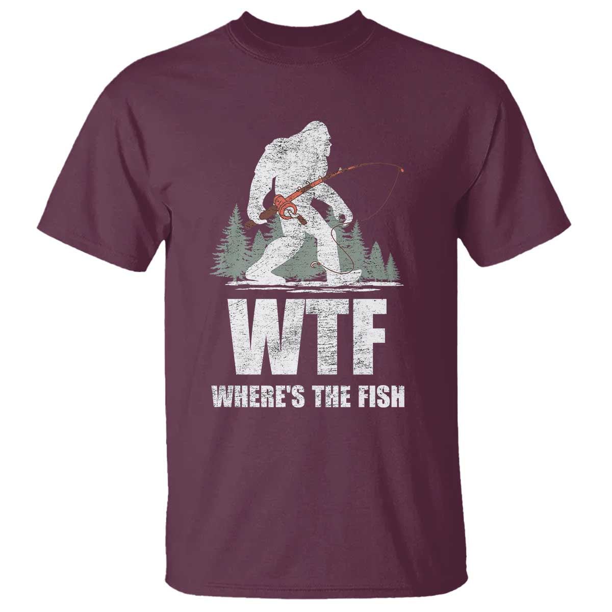 WTF Where's The Fish T Shirt Funny Fishing Gifts Bigfoot Sasquatch - Wonder Print Shop