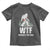 WTF Where's The Fish Toddler T Shirt Funny Fishing Gifts Bigfoot Sasquatch - Wonder Print Shop