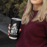 WTF Where's The Fish Tumbler Cup Funny Fishing Gifts Bigfoot Sasquatch - Wonder Print Shop