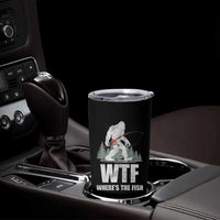 WTF Where's The Fish Tumbler Cup Funny Fishing Gifts Bigfoot Sasquatch - Wonder Print Shop
