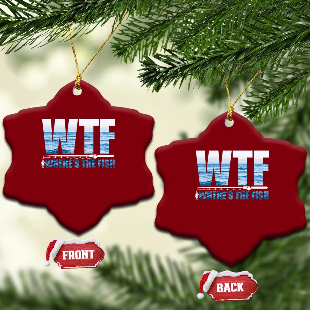 WTF Where's The Fish Ceramic Ornament Funny Fishing Gifts Fathers Day - Wonder Print Shop