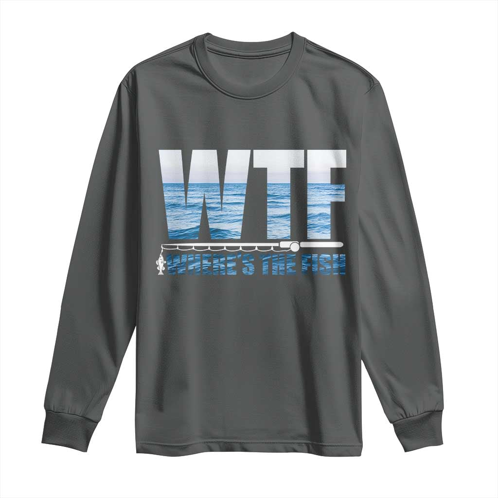 WTF Where's The Fish Long Sleeve Shirt Funny Fishing Gifts Fathers Day - Wonder Print Shop