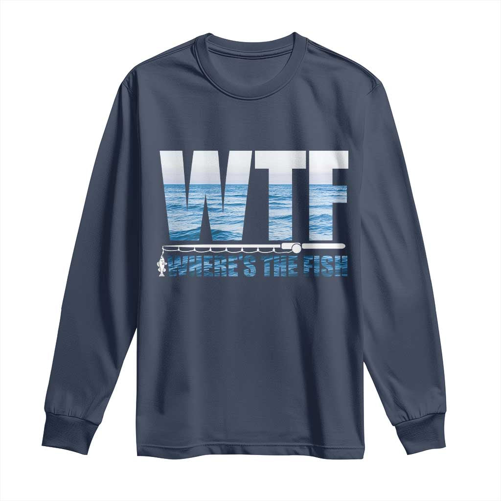 WTF Where's The Fish Long Sleeve Shirt Funny Fishing Gifts Fathers Day - Wonder Print Shop