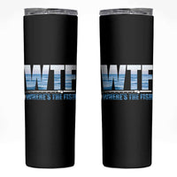 WTF Where's The Fish Skinny Tumbler Funny Fishing Gifts Fathers Day - Wonder Print Shop