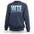 WTF Where's The Fish Sweatshirt Funny Fishing Gifts Fathers Day - Wonder Print Shop