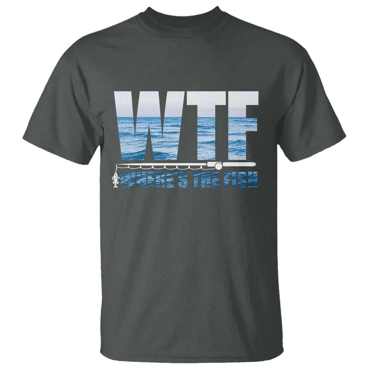 WTF Where's The Fish T Shirt Funny Fishing Gifts Fathers Day - Wonder Print Shop