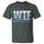 WTF Where's The Fish T Shirt Funny Fishing Gifts Fathers Day - Wonder Print Shop