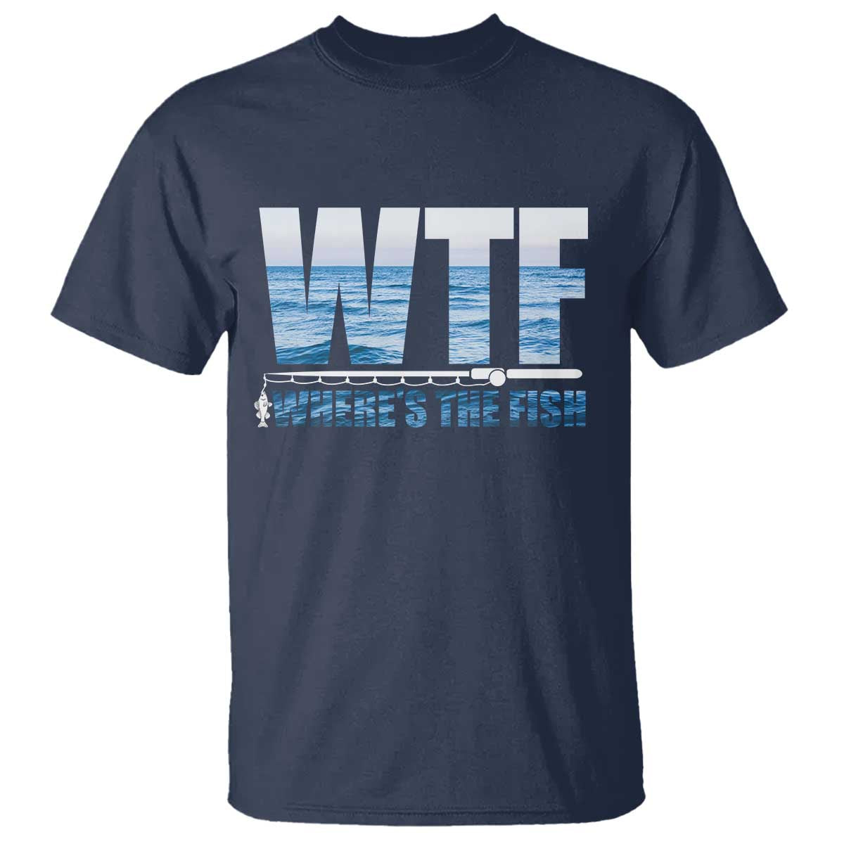 WTF Where's The Fish T Shirt Funny Fishing Gifts Fathers Day - Wonder Print Shop