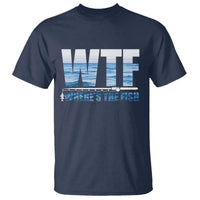 WTF Where's The Fish T Shirt Funny Fishing Gifts Fathers Day - Wonder Print Shop