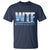 WTF Where's The Fish T Shirt Funny Fishing Gifts Fathers Day - Wonder Print Shop