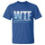 WTF Where's The Fish T Shirt Funny Fishing Gifts Fathers Day - Wonder Print Shop