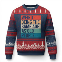 Weird Being The Same Age As Old People Retro Sarcastic Ugly Christmas Sweater 40th 50th 60th 70th 80th Funny Birthday Gag Gifts - Wonder Print Shop