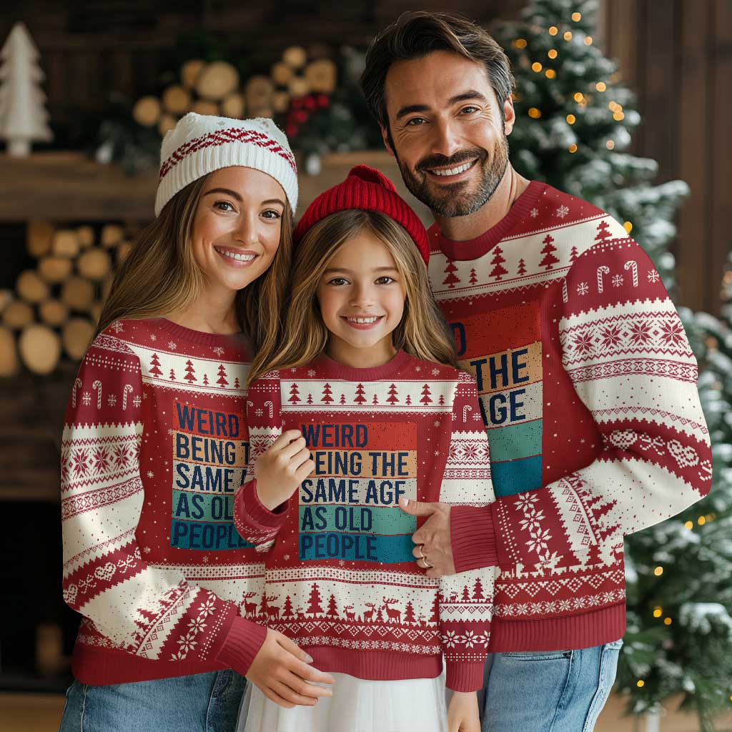 Weird Being The Same Age As Old People Retro Sarcastic Ugly Christmas Sweater 40th 50th 60th 70th 80th Funny Birthday Gag Gifts - Wonder Print Shop