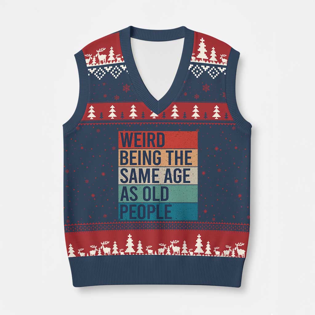 Weird Being The Same Age As Old People Retro Sarcastic V-Neck Knit Sweater Vest 40th 50th 60th 70th 80th Funny Birthday Gag Gifts - Wonder Print Shop
