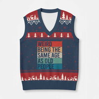 Weird Being The Same Age As Old People Retro Sarcastic V-Neck Knit Sweater Vest 40th 50th 60th 70th 80th Funny Birthday Gag Gifts - Wonder Print Shop