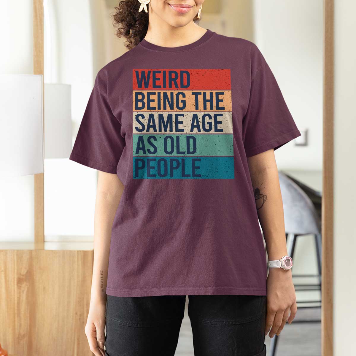 Weird Being The Same Age As Old People Retro Sarcastic T Shirt For Women 40th 50th 60th 70th 80th Funny Birthday Gag Gifts - Wonder Print Shop