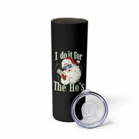 I Do It For The Hos Skinny Tumbler Rude Offensive Christmas Santa Face Retro Bootleg - Wonder Print Shop