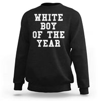 White Boy Of The Year Sweatshirt Funny Gift For Him - Wonder Print Shop