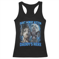 Funny Alpha Wolf Racerback Tank Top Don't Worry Kitten Daddy's Here 90s Vintage Bootleg - Wonder Print Shop