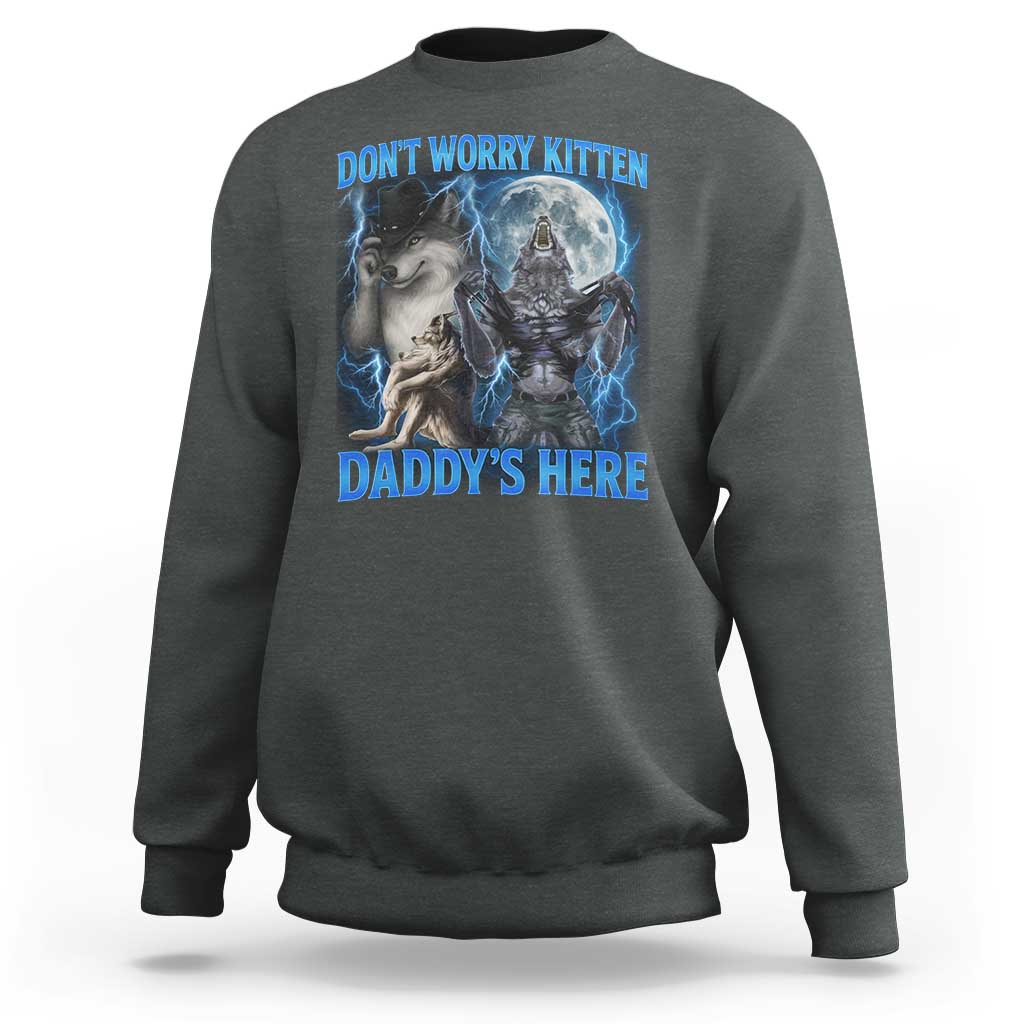 Funny Alpha Wolf Sweatshirt Don't Worry Kitten Daddy's Here 90s Vintage Bootleg - Wonder Print Shop