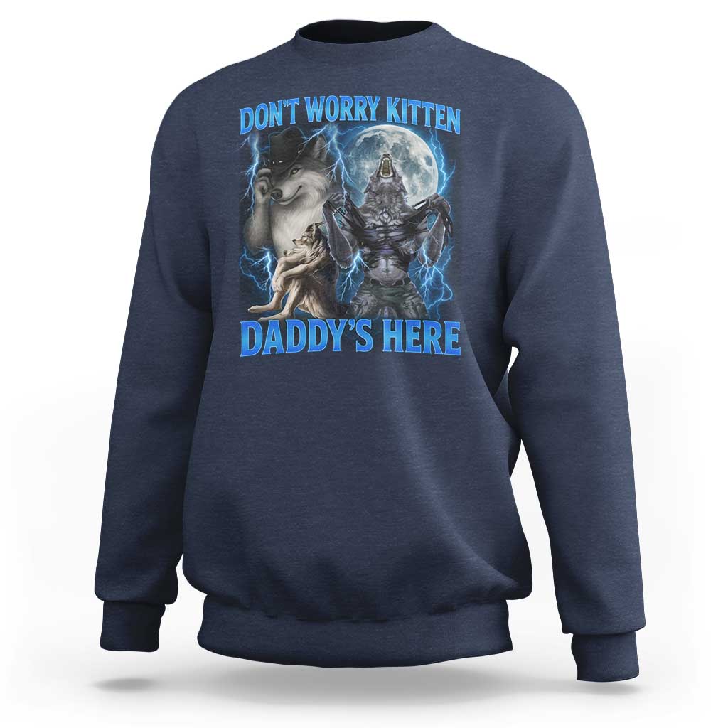 Funny Alpha Wolf Sweatshirt Don't Worry Kitten Daddy's Here 90s Vintage Bootleg - Wonder Print Shop