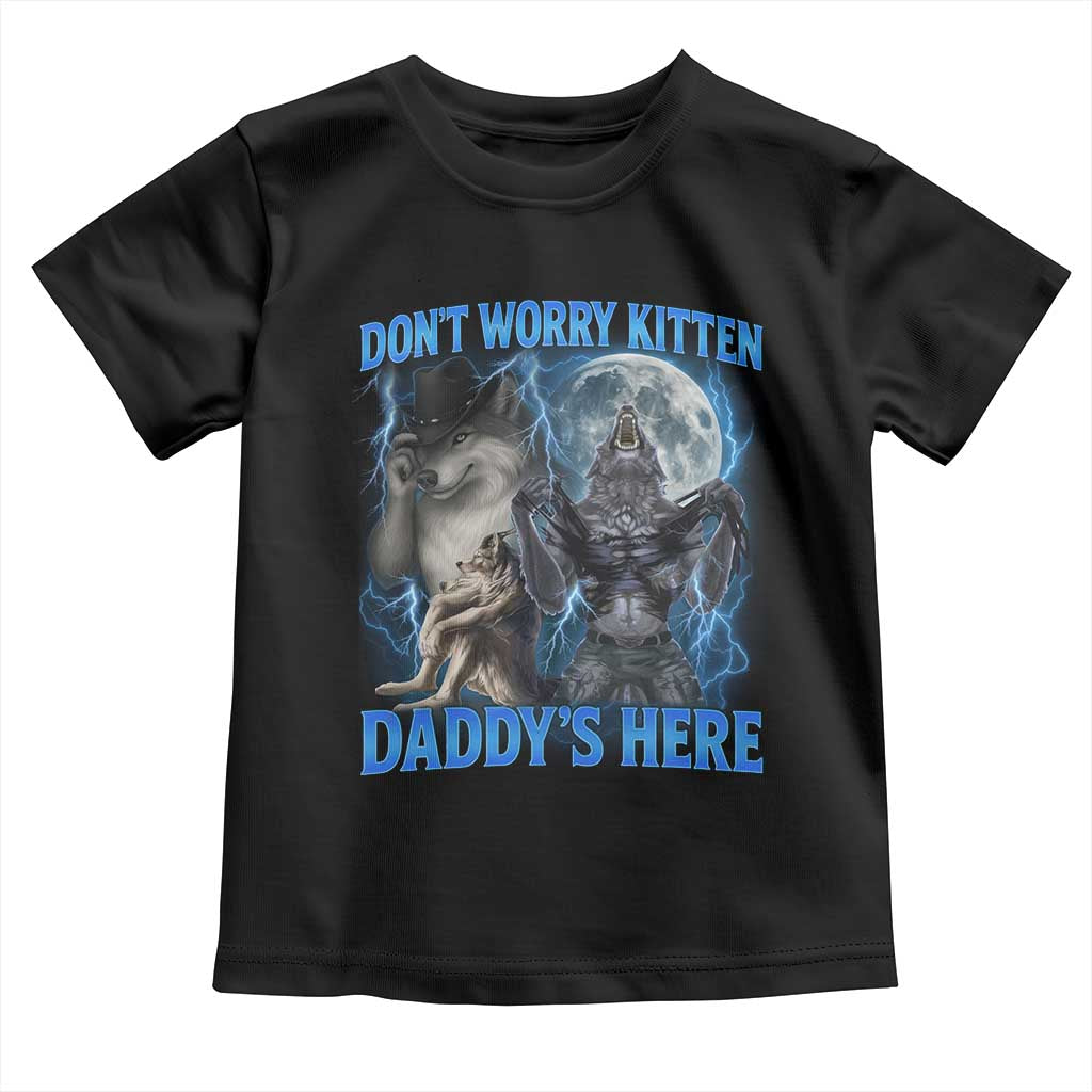 Funny Alpha Wolf Toddler T Shirt Don't Worry Kitten Daddy's Here 90s Vintage Bootleg - Wonder Print Shop