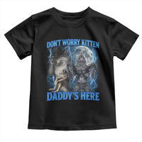 Funny Alpha Wolf Toddler T Shirt Don't Worry Kitten Daddy's Here 90s Vintage Bootleg - Wonder Print Shop