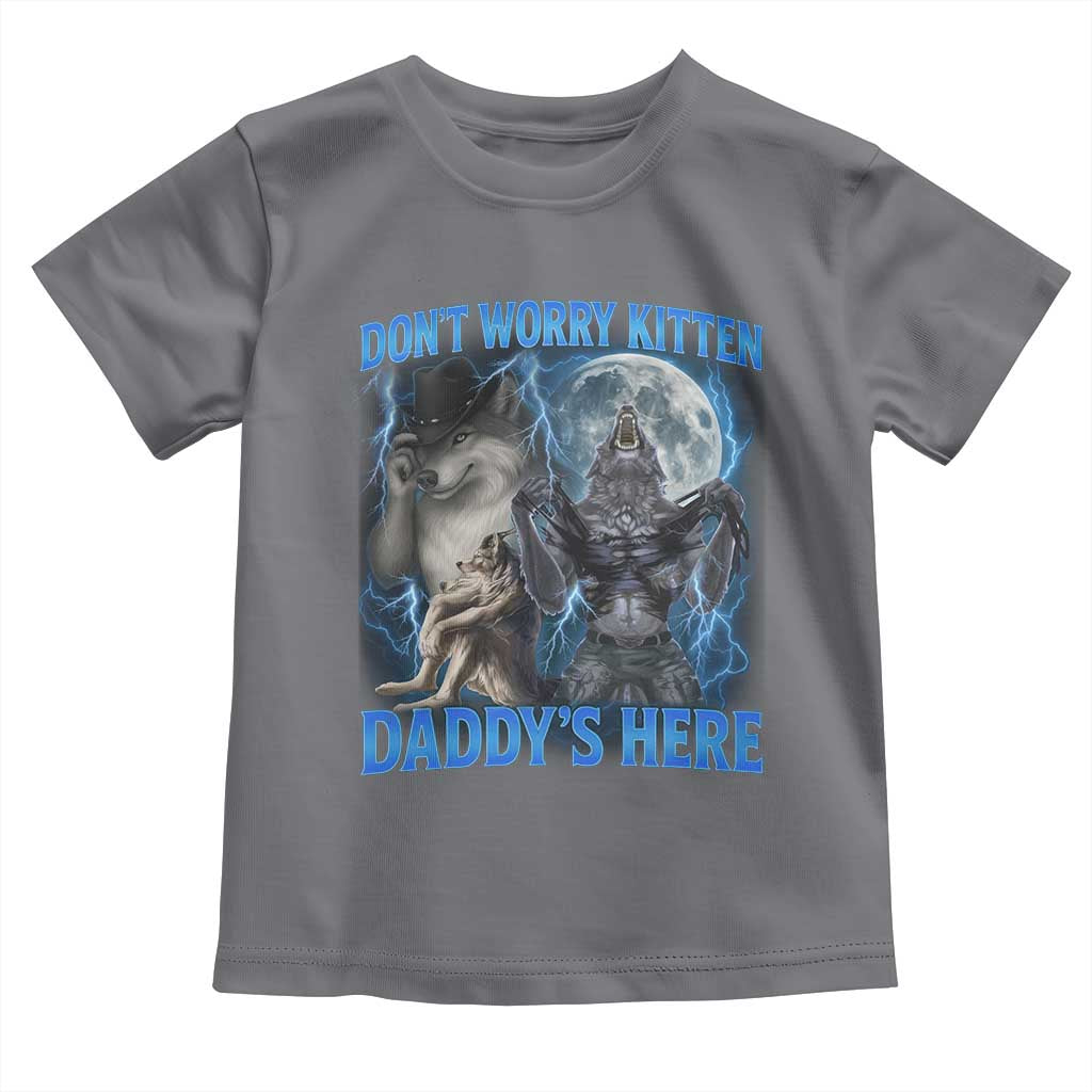 Funny Alpha Wolf Toddler T Shirt Don't Worry Kitten Daddy's Here 90s Vintage Bootleg - Wonder Print Shop