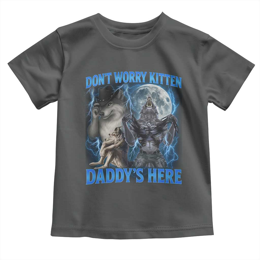 Funny Alpha Wolf Toddler T Shirt Don't Worry Kitten Daddy's Here 90s Vintage Bootleg - Wonder Print Shop