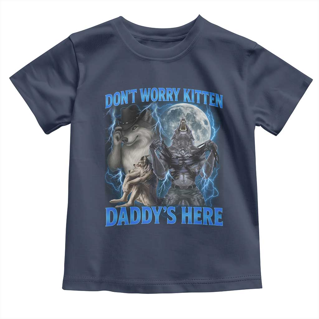 Funny Alpha Wolf Toddler T Shirt Don't Worry Kitten Daddy's Here 90s Vintage Bootleg - Wonder Print Shop