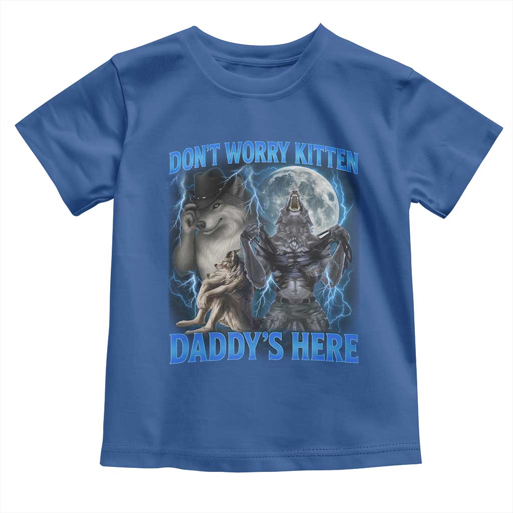 Funny Alpha Wolf Toddler T Shirt Don't Worry Kitten Daddy's Here 90s Vintage Bootleg - Wonder Print Shop