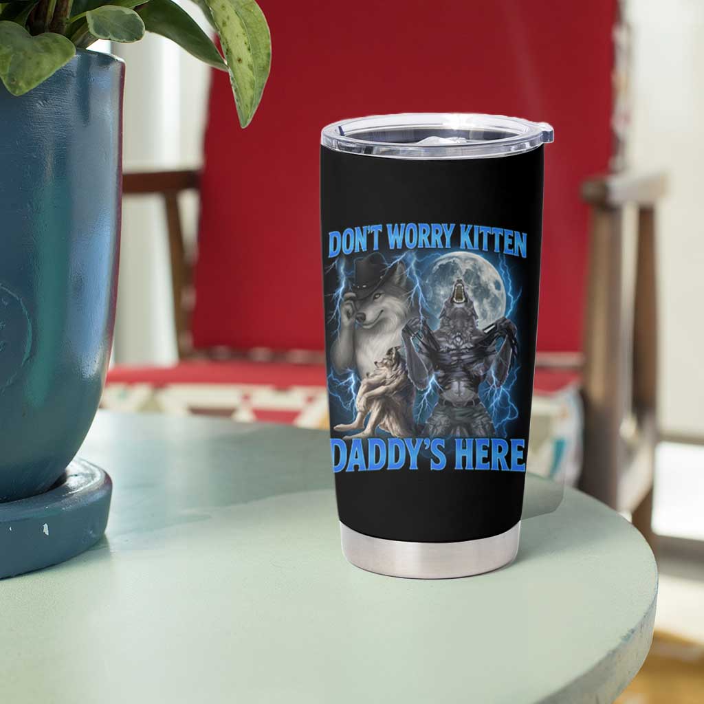 Funny Alpha Wolf Tumbler Cup Don't Worry Kitten Daddy's Here 90s Vintage Bootleg - Wonder Print Shop