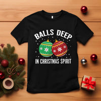 Funny Dirty Christmas T Shirt Rude Adult Humor Balls Deep Into Christmas Spirit - Wonder Print Shop
