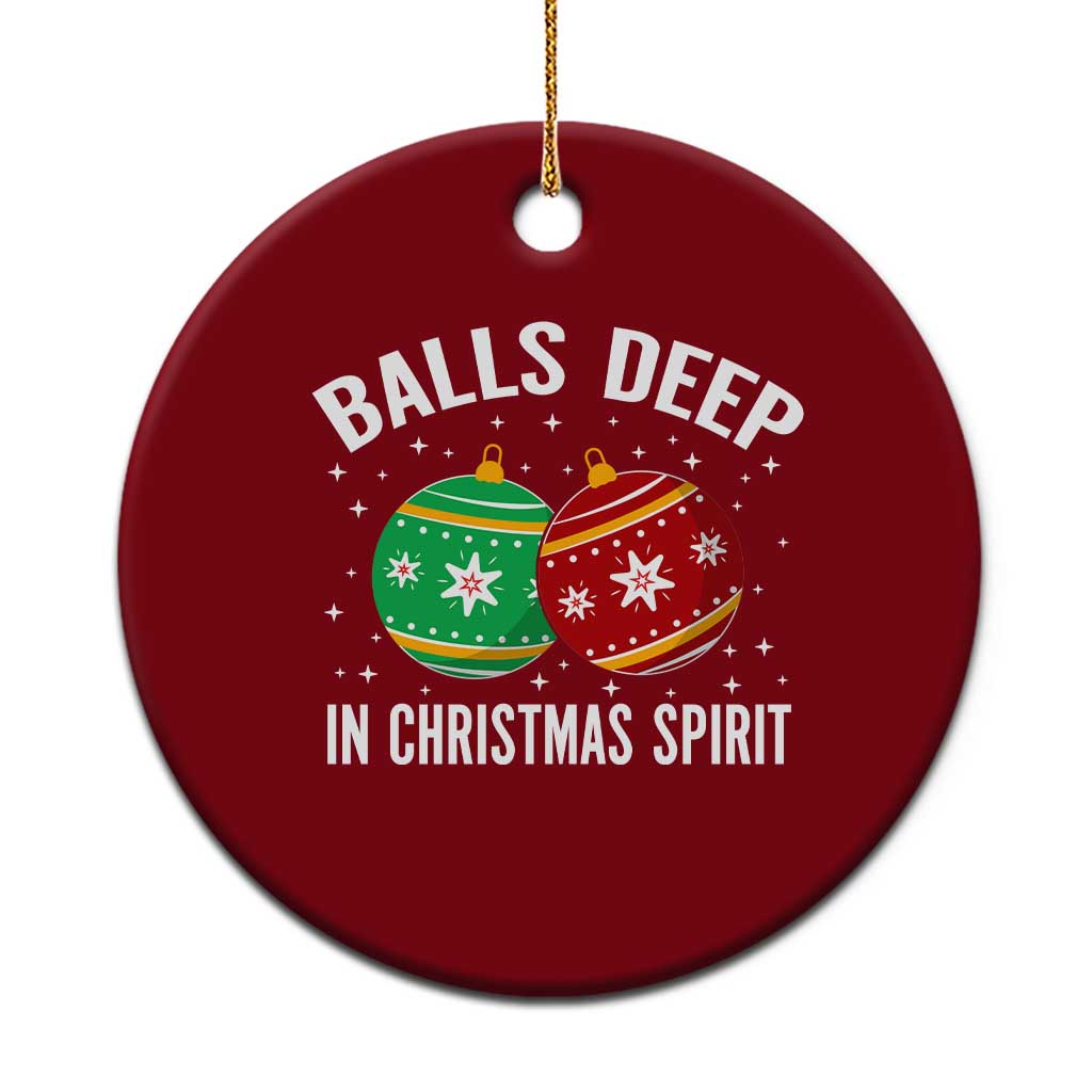 Funny Dirty Christmas Ceramic Ornament Rude Adult Humor Balls Deep Into Christmas Spirit - Wonder Print Shop