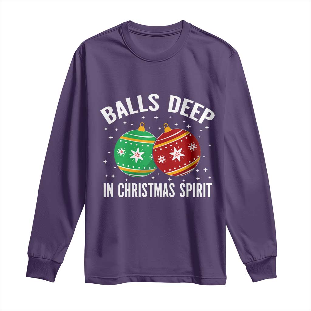 Funny Dirty Christmas Long Sleeve Shirt Rude Adult Humor Balls Deep Into Christmas Spirit - Wonder Print Shop