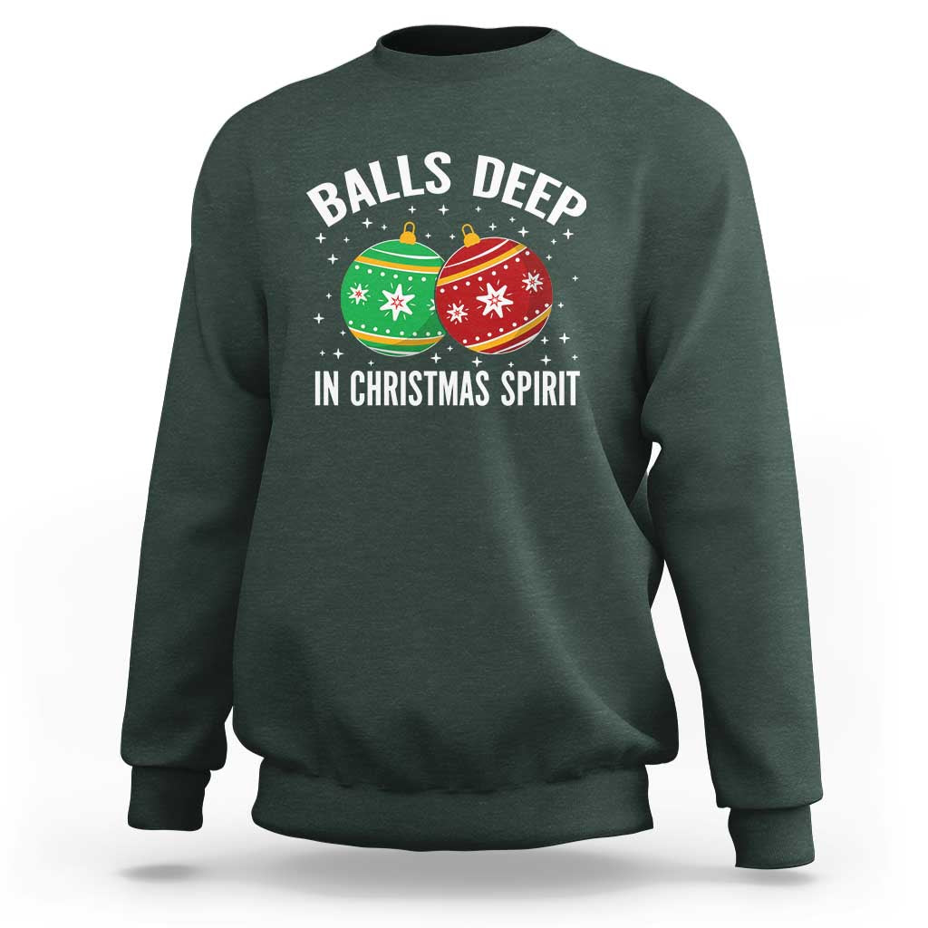 Funny Dirty Christmas Sweatshirt Rude Adult Humor Balls Deep Into Christmas Spirit - Wonder Print Shop