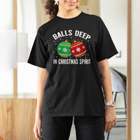 Funny Dirty Christmas T Shirt For Women Rude Adult Humor Balls Deep Into Christmas Spirit - Wonder Print Shop