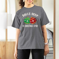 Funny Dirty Christmas T Shirt For Women Rude Adult Humor Balls Deep Into Christmas Spirit - Wonder Print Shop