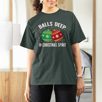 Funny Dirty Christmas T Shirt For Women Rude Adult Humor Balls Deep Into Christmas Spirit - Wonder Print Shop
