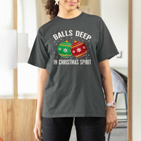 Funny Dirty Christmas T Shirt For Women Rude Adult Humor Balls Deep Into Christmas Spirit - Wonder Print Shop