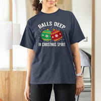 Funny Dirty Christmas T Shirt For Women Rude Adult Humor Balls Deep Into Christmas Spirit - Wonder Print Shop
