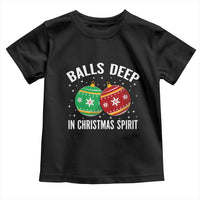 Funny Dirty Christmas Toddler T Shirt Rude Adult Humor Balls Deep Into Christmas Spirit - Wonder Print Shop