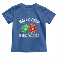Funny Dirty Christmas Toddler T Shirt Rude Adult Humor Balls Deep Into Christmas Spirit - Wonder Print Shop