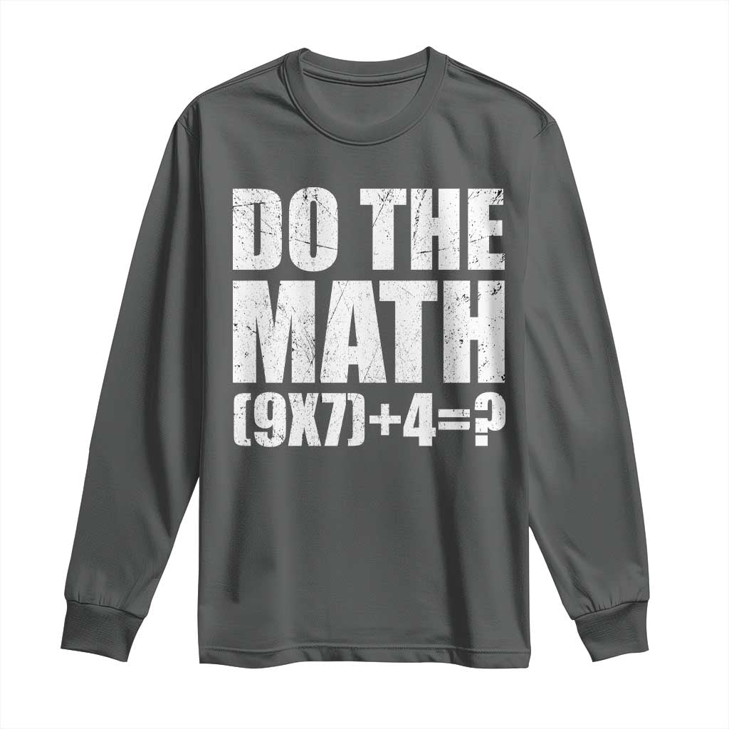 Do The Math 67 Meme Long Sleeve Shirt Funny Six Seven Meme Brainrot Math Teacher - Wonder Print Shop