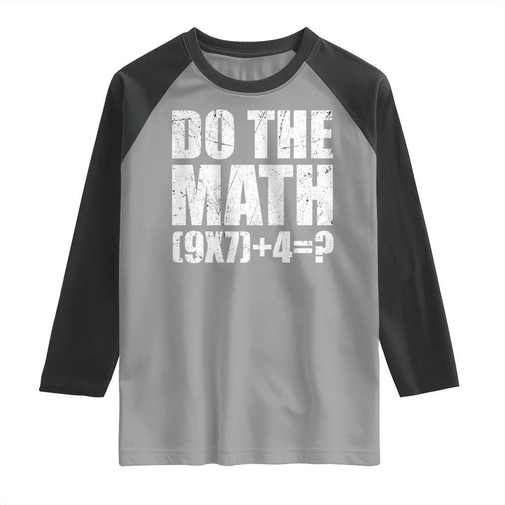 Do The Math 67 Meme Raglan Shirt Funny Six Seven Meme Brainrot Math Teacher - Wonder Print Shop