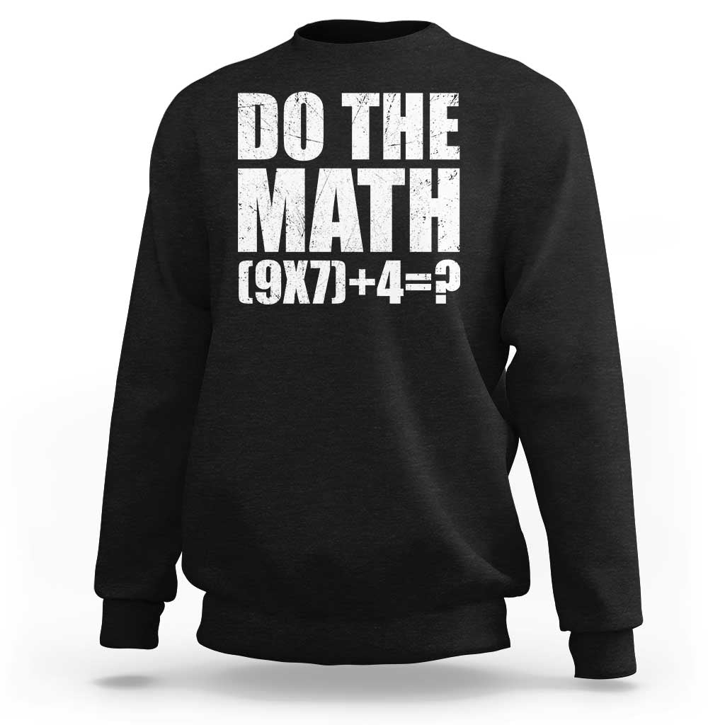 Do The Math 67 Meme Sweatshirt Funny Six Seven Meme Brainrot Math Teacher - Wonder Print Shop