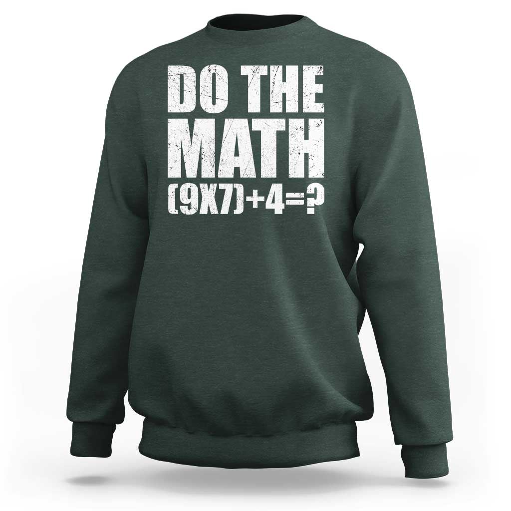 Do The Math 67 Meme Sweatshirt Funny Six Seven Meme Brainrot Math Teacher - Wonder Print Shop