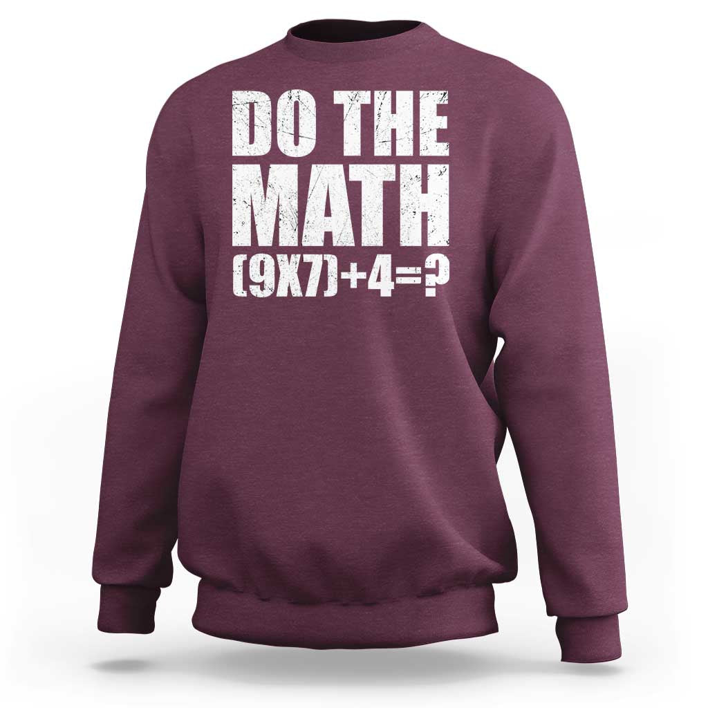 Do The Math 67 Meme Sweatshirt Funny Six Seven Meme Brainrot Math Teacher - Wonder Print Shop