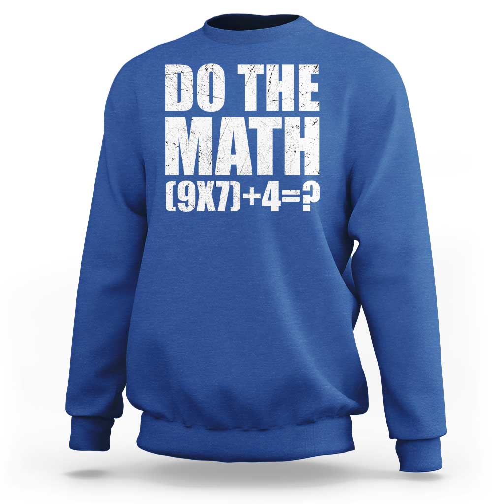 Do The Math 67 Meme Sweatshirt Funny Six Seven Meme Brainrot Math Teacher - Wonder Print Shop