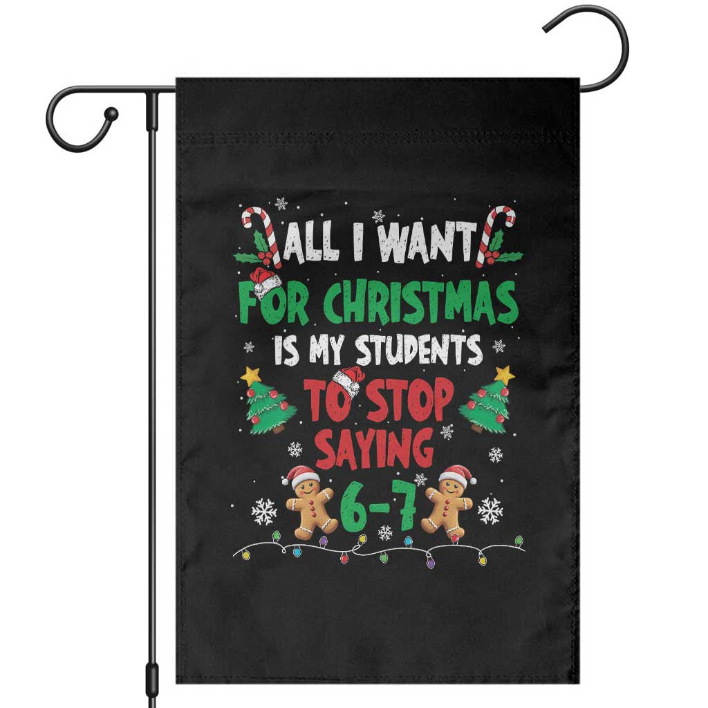 Funny Teacher Christmas 67 Garden Flag My Students to Stop Saying 6-7 Six Seven - Wonder Print Shop